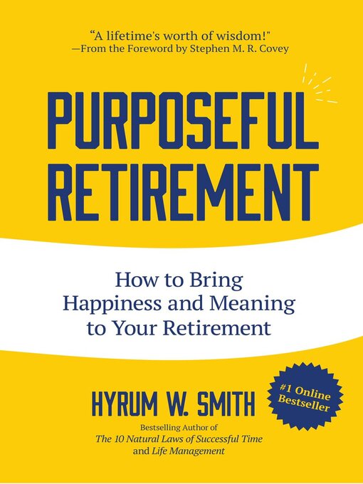 Title details for Purposeful Retirement by Hyrum W. Smith - Available